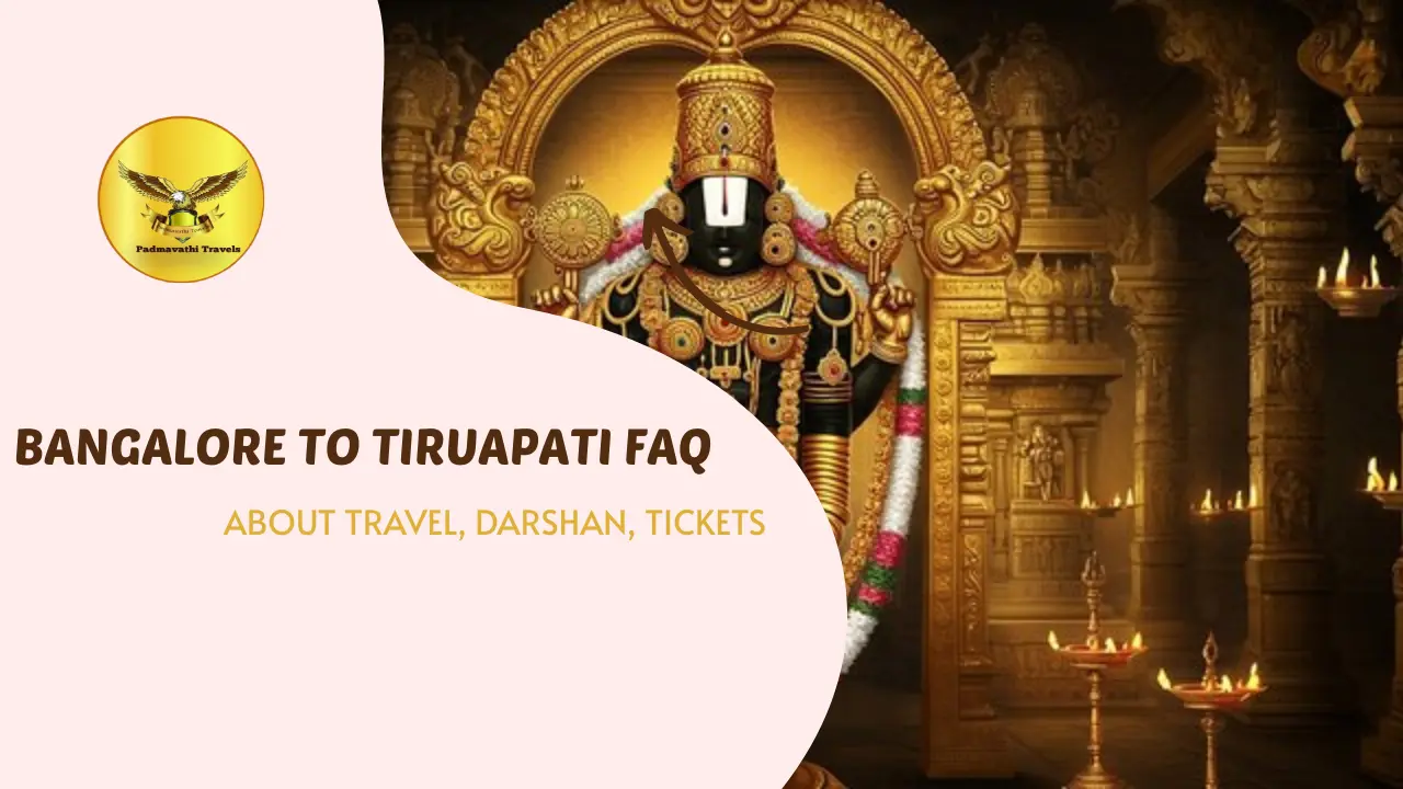 Bangalore to Tirupati tour packages FAQ