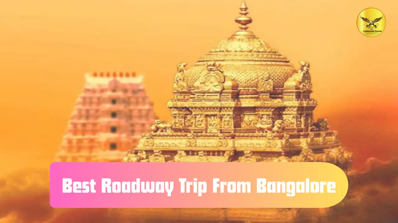 Best road way trip from bangalore to tirupati