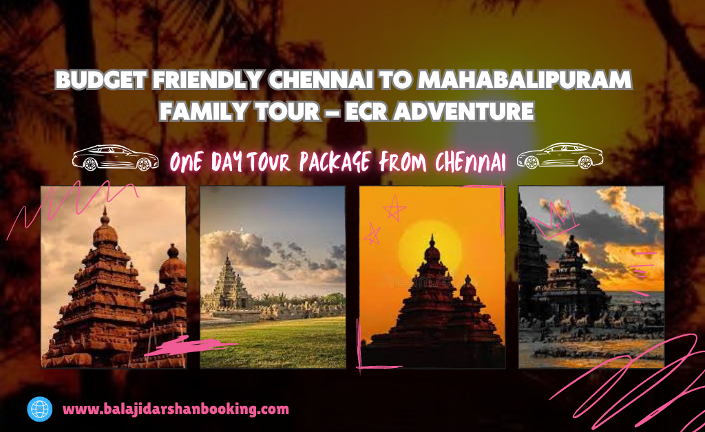 Chennai to Mahabalipuram Family Tour