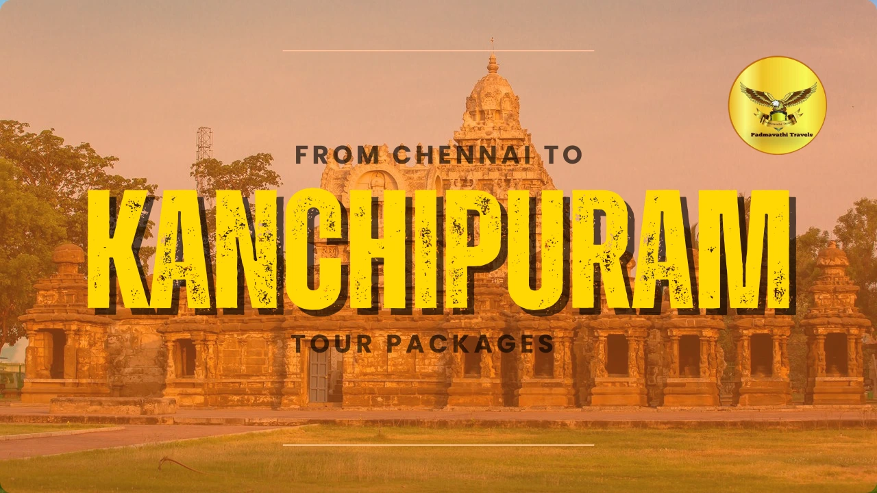 chennai to Kanchipuram tour at ₹3999/-