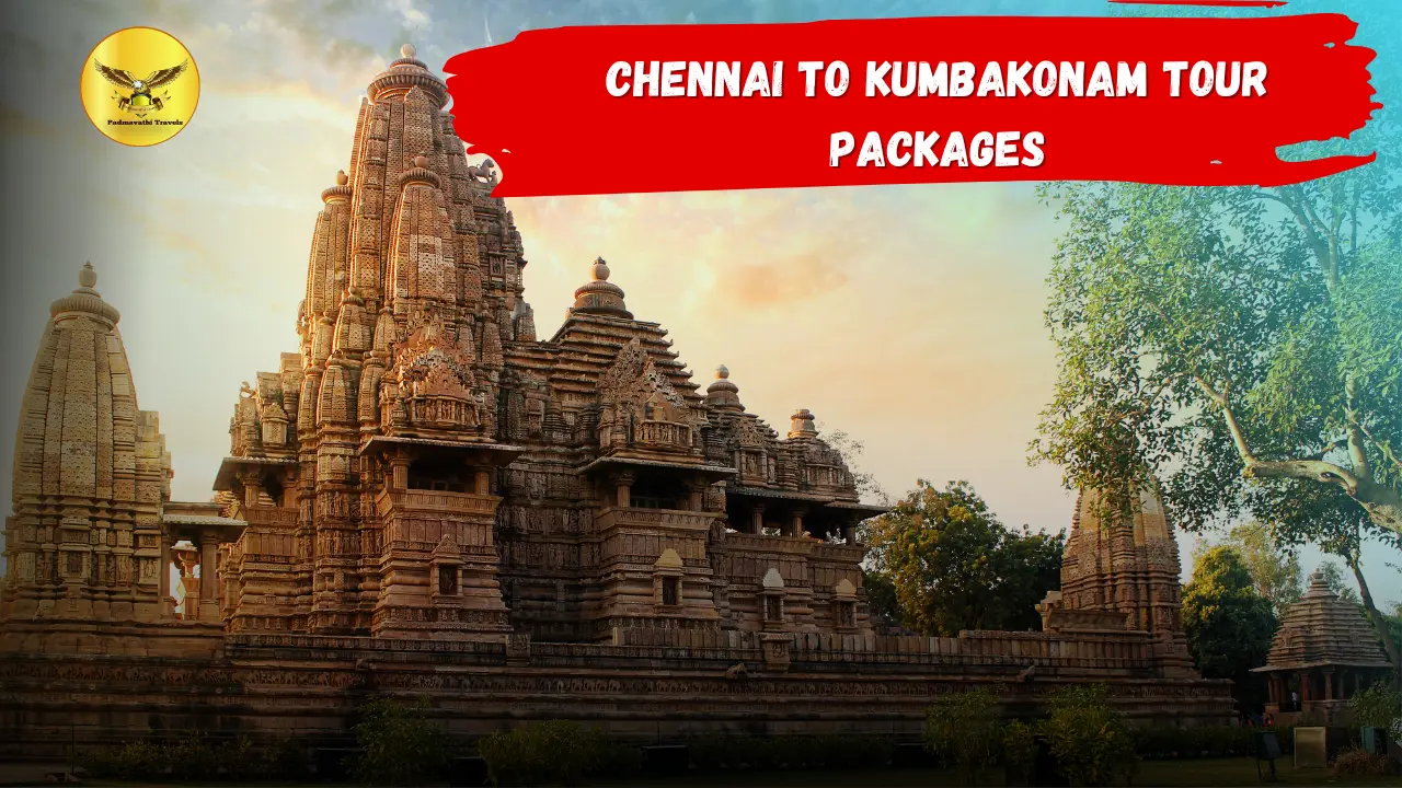 chennai to Kumbakonam tour package