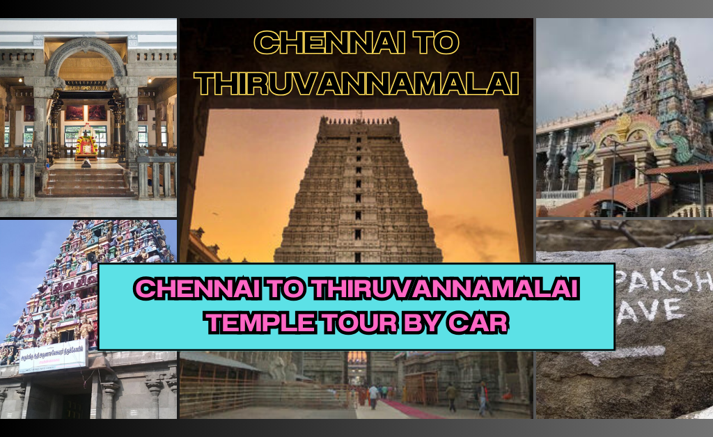 Chennai to Thiruvannamalai tour package