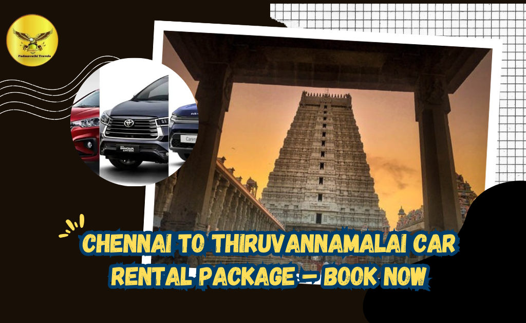 Chennai to Thiruvannamalai Car Rental Package